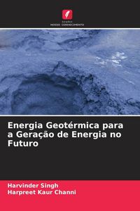 Produktbild: Energia Geot&eacute;rmica para a Gera&ccedil;&atilde;o de Energia no Futuro