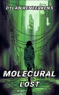 Produktbild: Molecural: Lost (Phase 1 of the Locus Dreams Multiverse, #3)