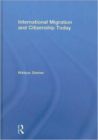 Produktbild: Steiner, N: International Migration and Citizenship Today