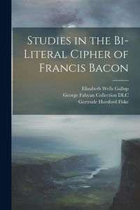 Produktbild: Studies in the Bi-literal Cipher of Francis Bacon
