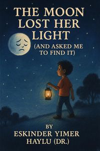 Produktbild: The Moon Lost Her Light (and Asked Me to Find It)