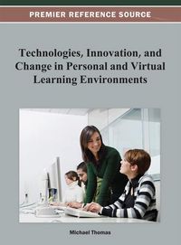 Produktbild: Technologies, Innovation, and Change in Personal and Virtual Learning Environments