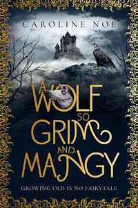 Produktbild: A Wolf So Grim And Mangy (The Mangy Wolf Saga, #1)