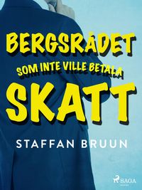 Produktbild: Bergsr&aring;det som inte ville betala skatt