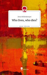 Produktbild: Who lives, who dies?. Life is a Story - story.one
