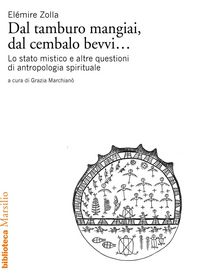 Produktbild: Dal tamburo mangiai, dal cembalo bevvi... Lo stato mistico e altre questioni di antropologia spirituale