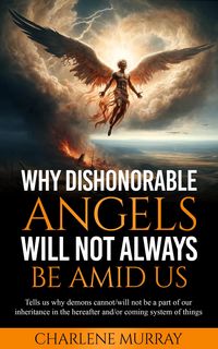 Produktbild: Why Dishonorable Angels Will Not Always Be Amid Us
