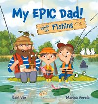 Produktbild: My Epic Dad! Takes Us Fishing