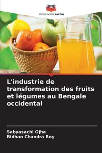 Produktbild: L'industrie de transformation des fruits et l&eacute;gumes au Bengale occidental