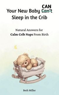 Produktbild: Your New Baby Can Sleep in the Crib