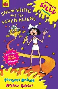 Produktbild: Seriously Silly Stories: Snow White and The Seven Aliens