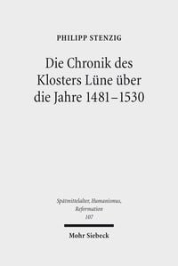 Produktbild: Die Chronik des Klosters L&uuml;ne &uuml;ber die Jahre 1481-1530