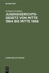 Produktbild: Jugendgerichtsgesetz von Mitte 1964 bis Mitte 1966