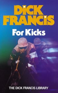 Bild vom Artikel For Kicks vom Autor Dick Francis