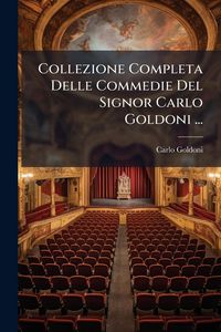 Produktbild: Collezione Completa Delle Commedie Del Signor Carlo Goldoni ...