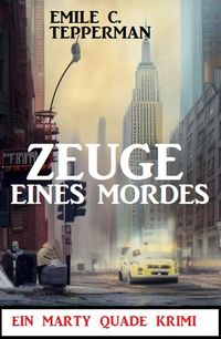 Produktbild: Zeuge eines Mordes: Ein Marty Quade Krimi