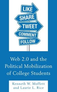Produktbild: Web 2.0 and the Political Mobilization of College Students