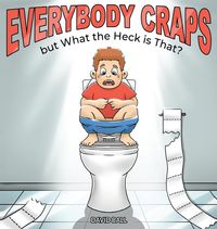 Produktbild: Everybody Craps but What the Heck is That?
