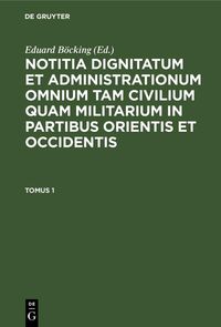 Produktbild: Notitia Dignitatum omnium tam civilium quam militarium in Partibus Orientis