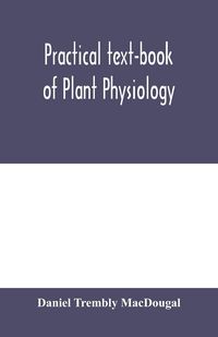 Produktbild: Practical text-book of plant physiology