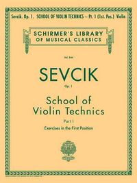Produktbild: Sevcik - School of Violin Technics Op. 1 Book 1 Violin Method Sheet Music Instructional Songbook for Beginner and Intermediate Violinists Schirmer Library of Classics Volume 844