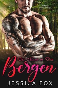 Produktbild: Der Mann in den Bergen: Eine Bad Boy Liebesromane