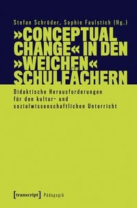 Produktbild: &raquo;Conceptual Change&laquo; in den &raquo;weichen&laquo; Schulf&auml;chern