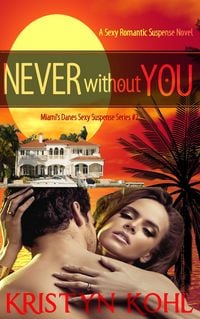 Produktbild: Never Without You (Miami's Danes - Sexy Suspense Series, #2)