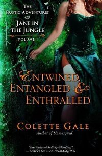 Produktbild: Entwined, Entangled, & Enthralled: The Erotic Adventures of Jane in the Jungle: Collection I