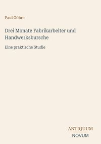 Produktbild: Drei Monate Fabrikarbeiter und Handwerksbursche