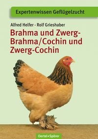 Brahma und Zwerg-Brahma, Cochin und Zwerg-Cochin von Alfred Helfer