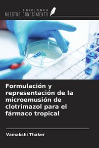 Produktbild: Formulaci&oacute;n y representaci&oacute;n de la microemusi&oacute;n de clotrimazol para el f&aacute;rmaco tropical