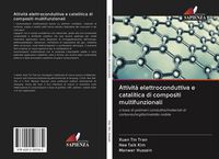 Produktbild: Attivit&agrave; elettroconduttiva e catalitica di compositi multifunzionali