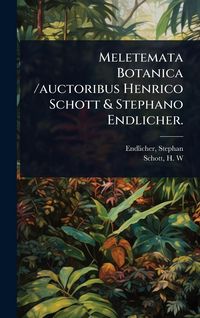 Produktbild: Meletemata Botanica /auctoribus Henrico Schott & Stephano Endlicher.