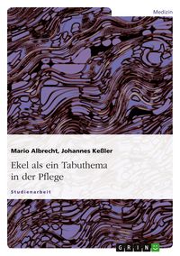 Produktbild: Ekel als ein Tabuthema in der Pflege