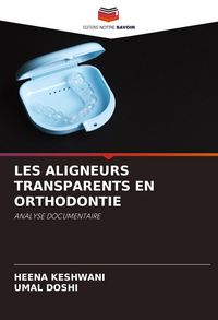 Produktbild: Les Aligneurs Transparents En Orthodontie