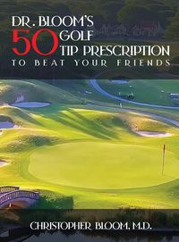 Produktbild: Dr. Bloom's 50 Golf Tip Prescription to Beat Your Friends