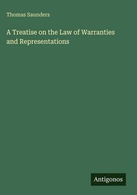 Produktbild: A Treatise on the Law of Warranties and Representations