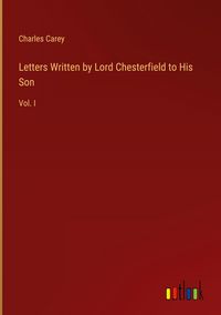 Produktbild: Letters Written by Lord Chesterfield to His Son