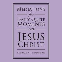 Produktbild: Mediations for Daily Quite Moments with Jesus Christ
