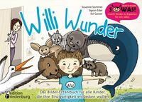 Bild vom Artikel Willi Wunder - Das Bilder-Erzählbuch für alle Kinder, die ihre Einzigartigkeit entdecken wollen vom Autor Susanne Sommer