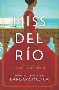 Bild vom Artikel Miss del Río: A Novel of Dolores del Río, the First Major Latina Star in Hollywood vom Autor Bárbara Mujica