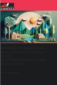 Produktbild: Gestione energetica di un sistema energetico ibrido (FV/PEMFC/Batteria agli ioni di litio)