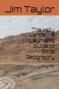 Produktbild: The Holy Lands - A Layman's Guide to Bible Geography