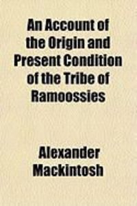 Produktbild: An Account of the Origin and Present Condition of the Tribe of Ramoossies