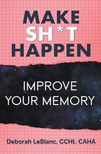 Produktbild: Make Sh** Happen! Improve Your Memory