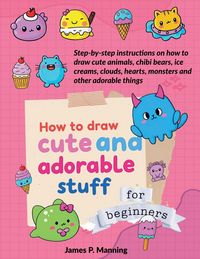 Produktbild: How to Draw Cute and Adorable Stuff for Beginners