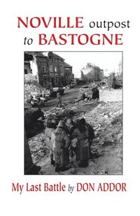 Produktbild: Noville Outpost to Bastogne - My Last Battle