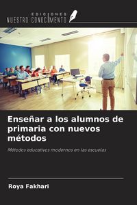 Produktbild: Ense&ntilde;ar a los alumnos de primaria con nuevos m&eacute;todos
