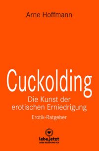 Produktbild: Cuckolding - Die Kunst der erotischen Erniedrigung | Erotischer Ratgeber